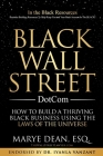 Black Wall Street DotCom: How to Build a Thriving Black Business Using the Laws of the Universe By Marye Dean Esq Cover Image