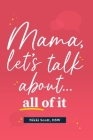 Mama, Let's Talk About... All of It By Nikki Agnes Scott Cover Image