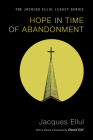 Hope in Time of Abandonment (Jacques Ellul Legacy) Cover Image