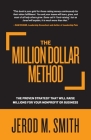 The Million Dollar Method: The proven strategy that will raise millions for your nonprofit or business By Jerod M. Smith Cover Image