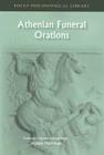 The Athenian Funeral Orations By Judson Herrman (Translator) Cover Image