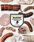 Sausage Making: The Definitive Guide with Recipes Cover Image