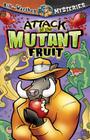 Attack of the Mutant Fruit [With Key Chain] (Bill the Warthog Mysteries #3) Cover Image