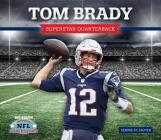 Tom Brady: Superstar Quarterback Cover Image