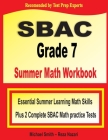 SBAC Grade 7 Summer Math Workbook: Essential Summer Learning Math Skills plus Two Complete SBAC Math Practice Tests Cover Image