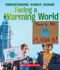 Facing a Warming World (A True Book: Understanding Climate Change) (A True Book (Relaunch)) By Melissa McDaniel Cover Image