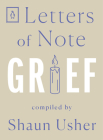 Letters of Note: Grief By Shaun Usher (Compiled by) Cover Image