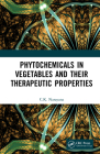 Phytochemicals in Vegetables and their Therapeutic Properties By C. K. Narayana Cover Image