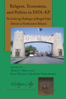 Religion, Economics, and Politics in FATA-KP: The Enduring Challenges of Merged Tribal Districts in Northwestern Pakistan (Washington College Studies in Religion #15) By Joseph Prud'homme (Other), Tahir I. Shad (Editor), Syed Hussain Shaheed Soherwordi (Editor) Cover Image