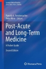Post-Acute and Long-Term Medicine: A Pocket Guide (Current Clinical Practice) By Pamela A. Fenstemacher (Editor), Peter Winn (Editor) Cover Image