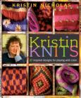 Kristin Knits: 27 Inspired Designs for Playing with Color By Kristin Nicholas Cover Image