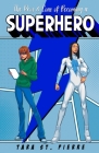 The Pros & Cons of Becoming a Superhero By Tara St Pierre Cover Image