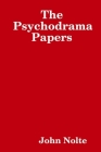 The Psychodrama Papers By John Nolte Cover Image