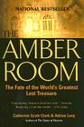 The Amber Room: The Fate of the World's Greatest Lost Treasure By Cathy Scott-Clark, Adrian Levy Cover Image