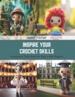 Inspire Your Crochet Skills: Amigurumi Dolls Book for Easy Little Projects Cover Image