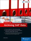Archiving SAP Data--Practical Guide Cover Image
