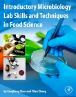 Introductory Microbiology Lab Skills and Techniques in Food Science By Cangliang Shen, Yifan Zhang Cover Image