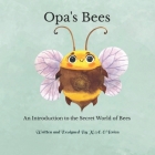 Opa's Bees: An Introduction to the Secret World of Bees By K. a. O'Brien Cover Image
