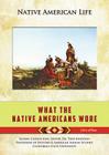 What the Native Americans Wore (Native American Life (Mason Crest)) Cover Image