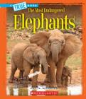 Elephants (A True Book: The Most Endangered) By Katie Marsico Cover Image