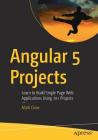 Angular 5 Projects: Learn to Build Single Page Web Applications Using 70+ Projects By Mark Clow Cover Image