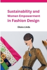 Sustainability and Women Empowerment in Fashion Design Cover Image