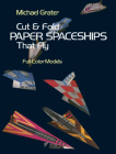 Cut and Fold Paper Spaceships That Fly (Dover Children's Activity Books) By Michael Grater Cover Image