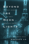 Beyond the Neon Lights: Everyday Shanghai in the Early Twentieth Century By Hanchao Lu Cover Image