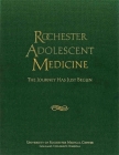 Rochester Adolescent Medicine: The Journey Has Just Begun (Meliora Press #36) By Meghan Plog, Elizabeth McAnarney Cover Image