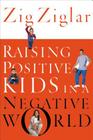 Raising Positive Kids in a Negative World Cover Image