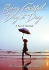 Being Grateful Day to Day: A Year of Gratitude Cover Image