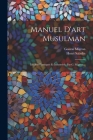 Manuel D'art Musulman: Les Arts Plastiques Et Industriels, Par G. Migeon... Cover Image