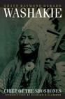 Washakie, Chief of the Shoshones By Grace Raymond Hebard, Richard O. Clemmer-Smith (Introduction by) Cover Image