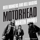 Beer Drinkers and Hell Raisers Lib/E: The Rise of Motörhead Cover Image