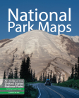National Park Maps: An Atlas of the U.S. National Parks By Michael Joseph Oswald Cover Image