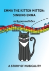 Emma the Kitten Mitten: Singing Emma Cover Image