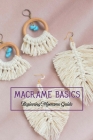 Macrame Basics: Beginning Macrame Guide Cover Image