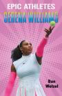 Epic Athletes: Serena Williams By Dan Wetzel, Sloane Leong (Illustrator) Cover Image