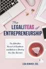 The LegaliTEAS of Entrepreneurship: The Relentless Pursuit of Excellence and Balance in Starting Your Own Business By Lisa Bonner Cover Image