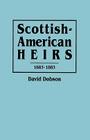 Scottish-American Heirs, 1683-1883 By David Dobson Cover Image