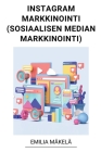 Instagram Markkinointi (Sosiaalisen Median Markkinointi) By Emilia Mäkelä Cover Image
