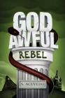 God Awful Rebel By S. Acevedo Cover Image