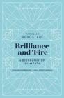 Brilliance and Fire: A Biography of Diamonds By Rachelle Bergstein Cover Image