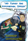 My Turkey Has Hypothermia, Officer Cover Image