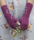 Knockout Knits: New Tricks for Scarves, Hats, Jewelry, and Other Accessories By Laura Nelkin Cover Image