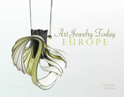 Art Jewelry Today: Europe: Europe By Catherine Mallette Cover Image