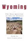 Wyoming: The Next Question to Ask (to Answer) By Tyler Truman Julian Cover Image