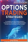 Options Trading Strategies: A complete and easy to follow guide to mastering the best options trading strategies. Include Day and Swing Trading St By Scott Harvey Cover Image