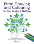 Form Drawing and Colouring: For Fun, Healing and Wellbeing (Education Series) By Angela Lord, Angela Lord (Illustrator) Cover Image