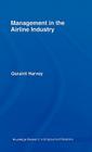 Management in the Airline Industry (Routledge Research in Employment Relations) By Geraint Harvey Cover Image
